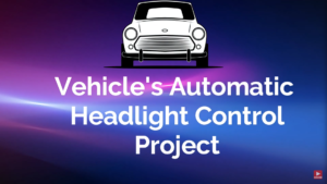 Vehicle's Automatic Headlight UP-Down Control Project