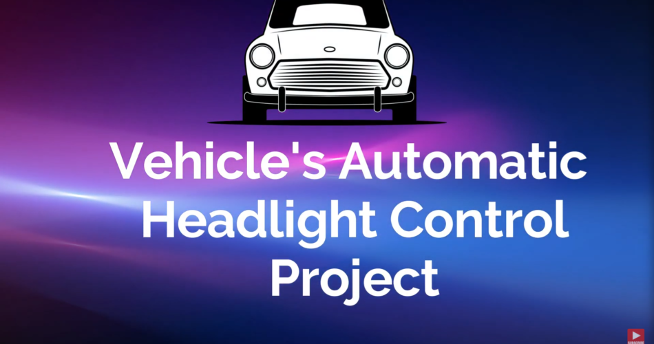 Vehicle's Automatic Headlight UP-Down Control Project